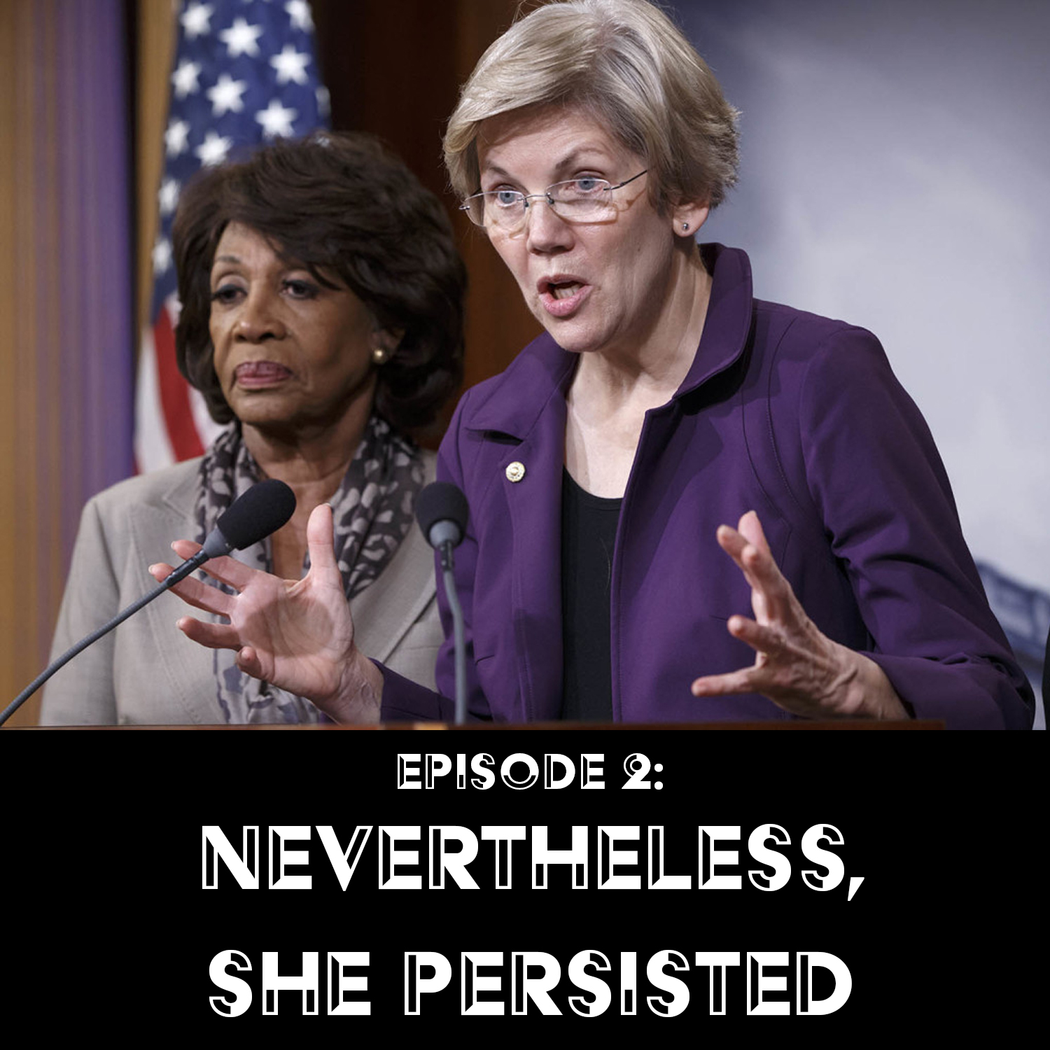 Episode 2: Nevertheless, She Persisted